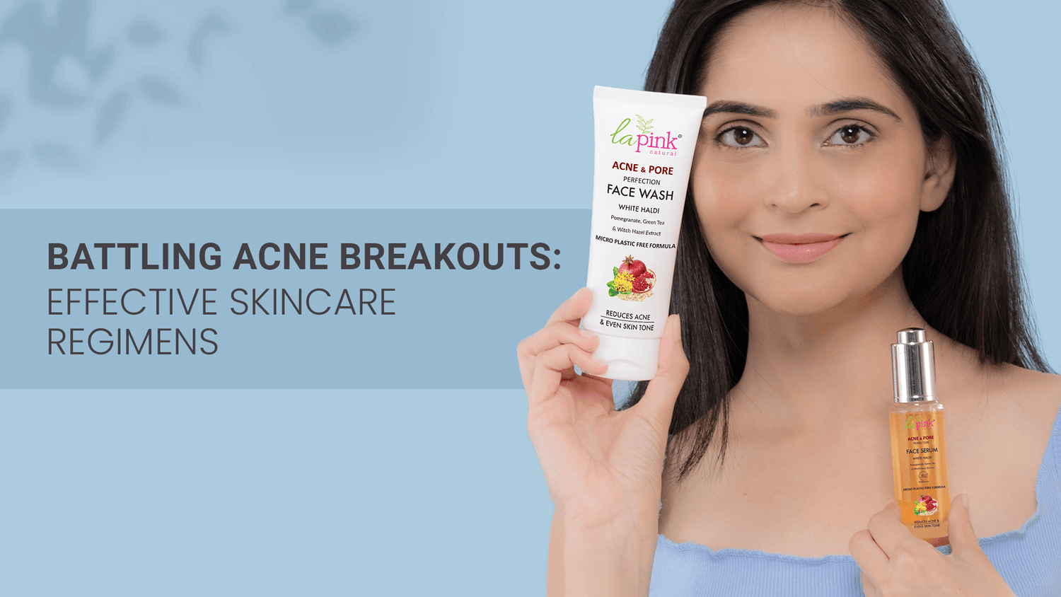 Battling Acne Breakouts: Effective Skincare Regimens - La Pink