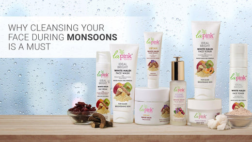 Why Cleansing Your Face During Monsoons Is A Must! - La Pink